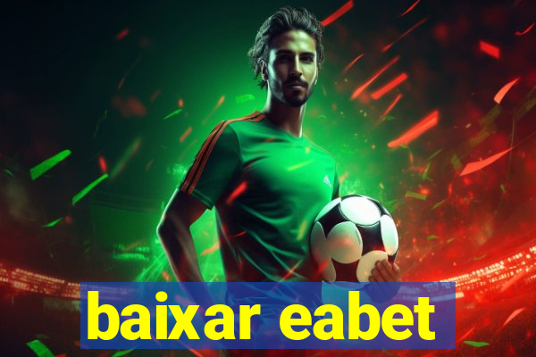 baixar eabet